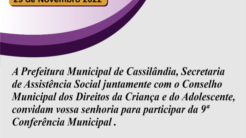 IX CONFERÊNCIA MUNICIPAL DOS DIREITOS DA CRIANÇA E DO ADOLESCENTE ACONTECE EM CASSILÂNDIA, DIA 29 DE NOVEMBRO