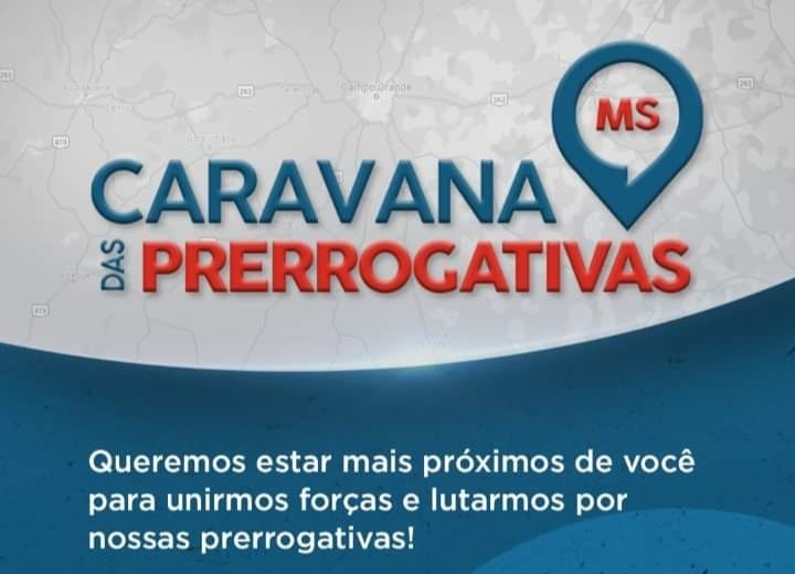 Caravana das Prerrogativas visitará Cassilândia, Paranaíba e Aparecida do Taboado nesta semana