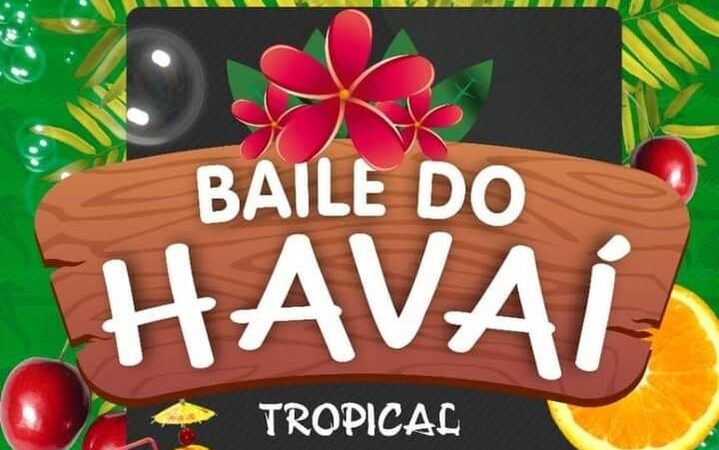 Vem aí: Baile do Havaí, dia 10 de dezembro a partir das 22 horas