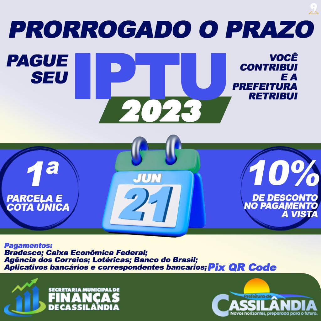 Atenção Cassilândia foi prorrogado o prazo de pagamento da primeira parcela do IPTU