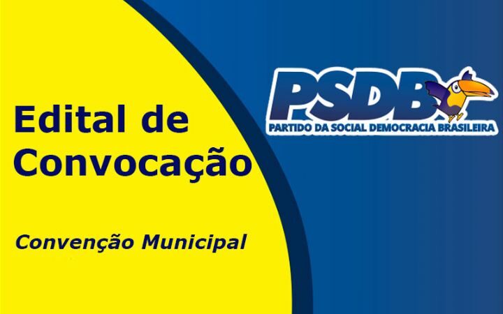 Partido da Social Democracia Brasileira (PSDB) convoca filiados para Convenção Municipal para amanhã 19 de agosto em Cassilândia