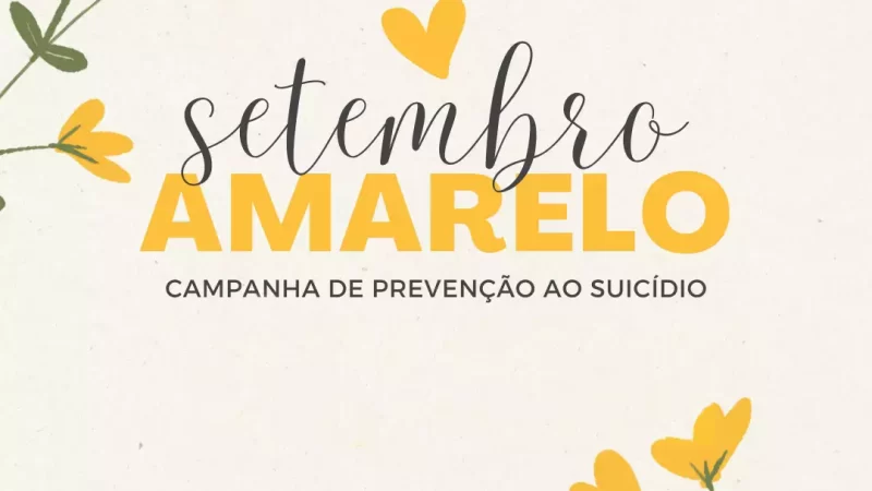 Setembro Amarelo: Um gesto de afeto pode mudar tudo