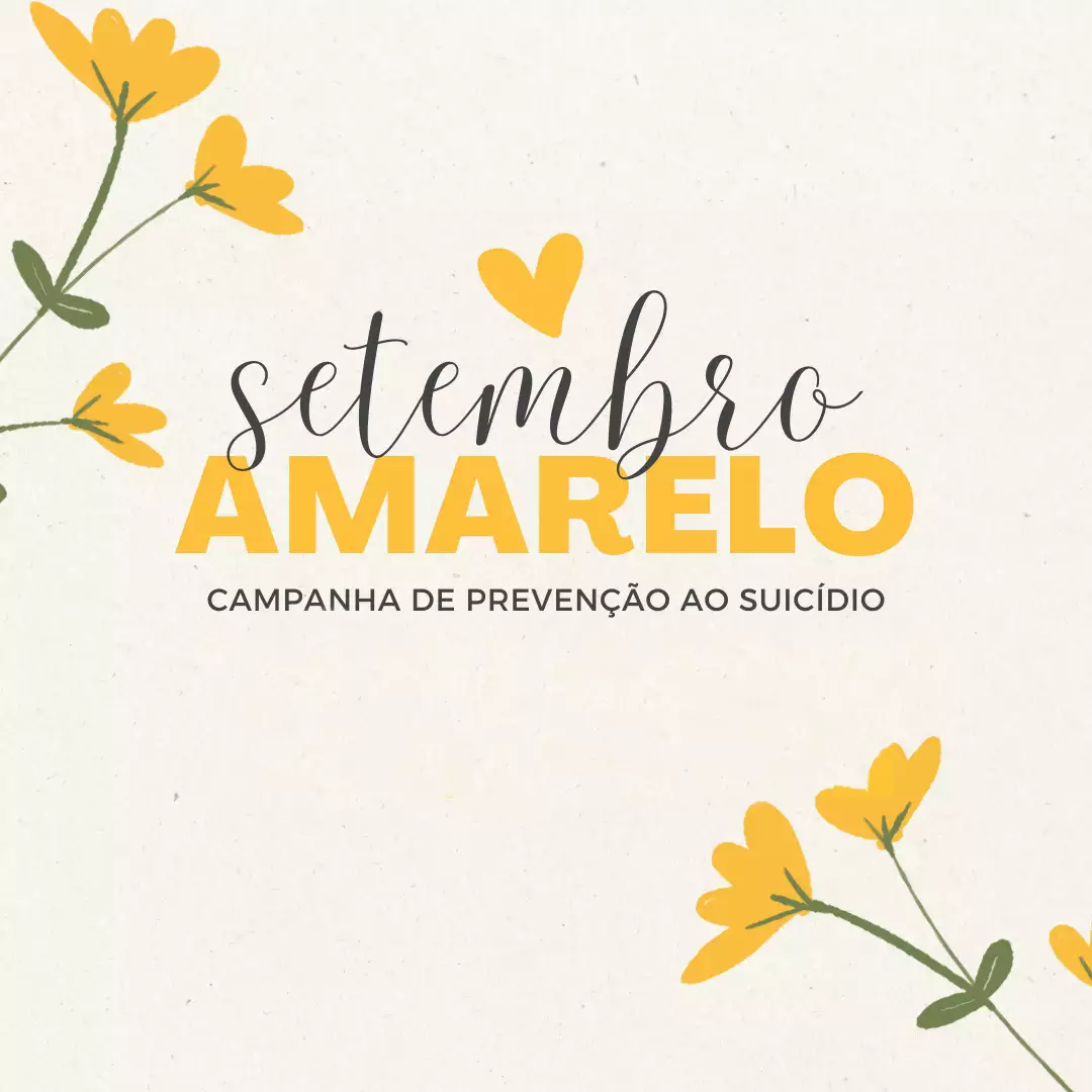 Setembro Amarelo: Um gesto de afeto pode mudar tudo