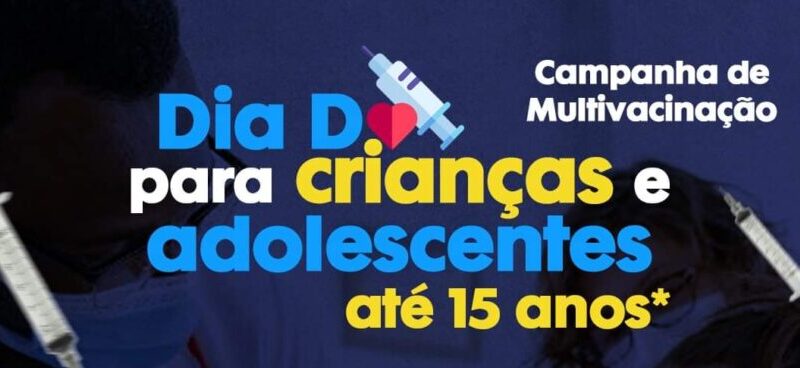 Dia D da campanha de multivacinação de crianças e adolescentes é neste sábado (16/09)