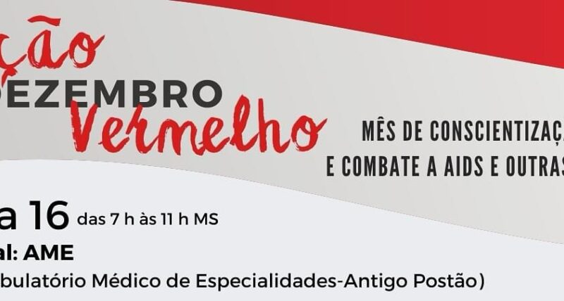 Ação dezembro vermelho, cuide da sua saúde, dia 16 no antigo postão