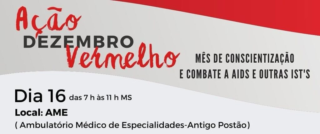 Ação dezembro vermelho, cuide da sua saúde, dia 16 no antigo postão