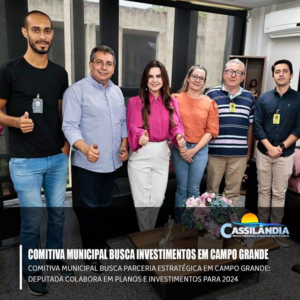 COMITIVA MUNICIPAL BUSCA INVESTIMENTOS EM CAMPO GRANDE