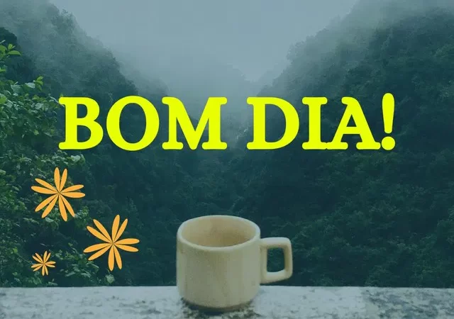 “Bom dia!