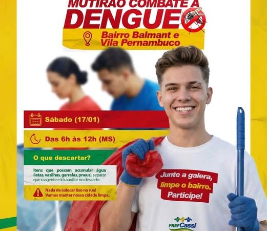 Prefeitura, Secretaria Municipal de Saúde e Secretaria de Infraestrutura realizam Mutirão de Combate à Dengue no Bairro Balmant e Vila Pernambuco