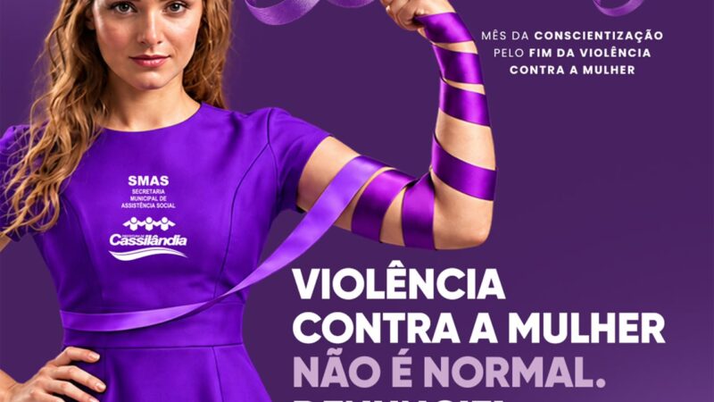 Prefeitura e Assistência Social reforçam campanha Agosto Lilás em Cassilândia
